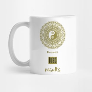 No excuse just results Mug